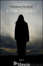 UNICA CHIAVE (L')