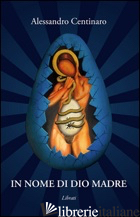 IN NOME DI DIO MADRE