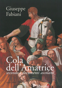 COLA DELL'AMATRICE SECONDO I DOCUMENTI ASCOLANI