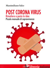 POST CORONA VIRUS. RIMETTERE A POSTO LE IDEE