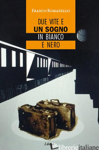 DUE VITE E UN SOGNO IN BIANCO E NERO
