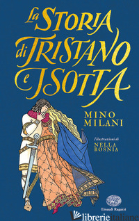STORIA DI TRISTANO E ISOTTA. EDIZ. ILLUSTRATA (LA)