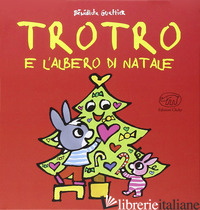 TROTRO E L'ALBERO DI NATALE. EDIZ. ILLUSTRATA