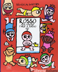 ROSSO NON VUOLE FARE IL BAGNO