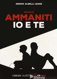 IO E TE LETTO DA SERGIO ALBELLI. AUDIOLIBRO. CD AUDIO FORMATO MP3