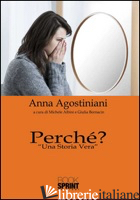 PERCHE'? «UNA STORIA VERA»