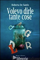 VOLEVO DIRLE TANTE COSE