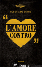 AMORE CONTRO (L')