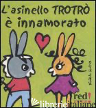 ASINELLO TROTRO' E' INNAMORATO (L')