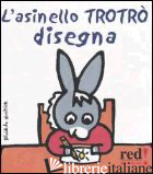 ASINELLO TROTRO' DISEGNA (L')