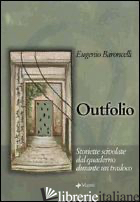 OUTFOLIO. STORIETTE SCIVOLATE DAL QUADERNO DURANTE UN TRASLOCO