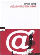 COLLEZIONISTA DI SOGNI INFRANTI (LA)