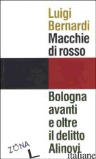 MACCHIE DI ROSSO. BOLOGNA AVANTI E OLTRE IL DELITTO ALINOVI