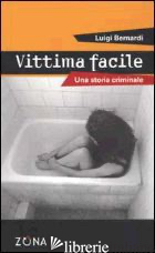 VITTIMA FACILE. UNA STORIA CRIMINALE