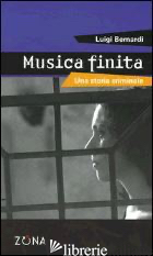 MUSICA FINITA. UNA STORIA CRIMINALE