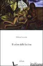 COLORE DELLE LACRIME (IL)