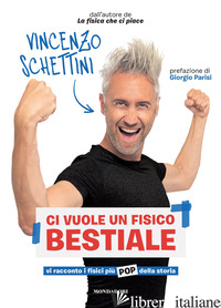 CI VUOLE UN FISICO BESTIALE. VI RACCONTO I FISICI PIU' POP DELLA STORIA