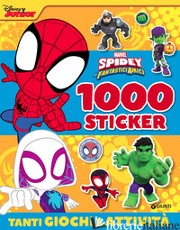 SPIDEY E I SUOI FANTASTICI AMICI. 1000 STICKERS. EDIZ. A COLORI