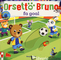 ORSETTO BRUNO FA GOAL. EDIZ. A COLORI