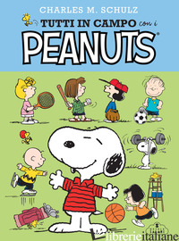 TUTTI IN CAMPO CON I PEANUTS
