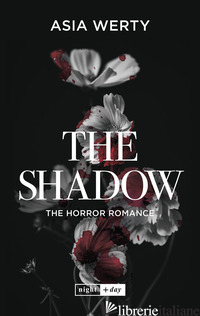 SHADOW. THE HORROR ROMANCE. EDIZ. ITALIANA (THE)