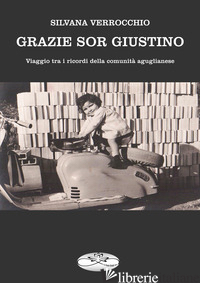 GRAZIE SOR GIUSTINO. VIAGGIO TRA I RICORDI DELLA COMUNITA' AGUGLIANESE