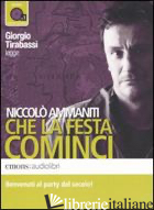 CHE LA FESTA COMINCI LETTO DA GIORGIO TIRABASSI. AUDIOLIBRO. CD AUDIO FORMATO MP