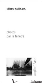 PHOTOS PAR LA FENETRE. EDIZ. ILLUSTRATA