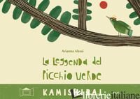 LEGGENDA DEL PICCHIO VERDE. EDIZ. A COLORI (LA)