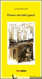 FUOCO SUI MIEI PASSI