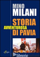 STORIA AVVENTUROSA DI PAVIA