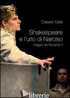 SHAKESPEARE E L'URLO DI NARCISO. VIAGGIO NEL «RICCARDO II»