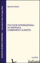 POLITICHE INTERNAZIONALI SU ENERGIA E CAMBIAMENTI CLIMATICI