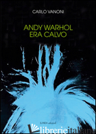 ANDY WARHOL ERA CALVO