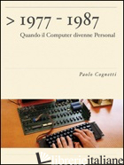 1977-1987. QUANDO IL COMPUTER DIVENNE PERSONAL