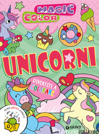UNICORNI. MAGIC COLOR. EDIZ. A COLORI