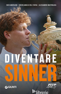 DIVENTARE SINNER. LA STORIA DELLA FORMAZIONE SPORTIVA DI UN CAMPIONE: DALLA PRIM