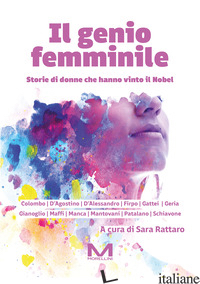GENIO FEMMINILE. STORIE DI DONNE CHE HANNO VINTO IL NOBEL (IL)