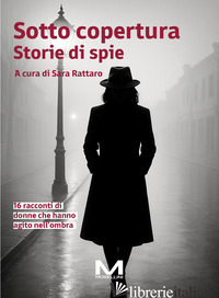 SOTTO COPERTURA. STORIE DI SPIE