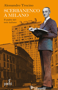 SCERBANENCO A MILANO. IL PADRE DEL NOIR ITALIANO
