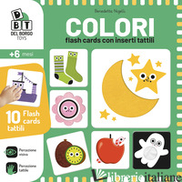 COLORI. FLASH CARDS CON INSERTI TATTILI. EDIZ. A COLORI