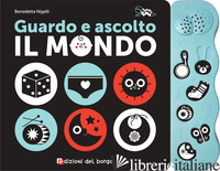 GUARDO E ASCOLTO IL MONDO. EDIZ. A COLORI