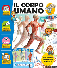 CORPO UMANO. ESPLORO E IMPARO. EDIZ. A COLORI. CON PENNARELLO CANCELLABILE. CON 
