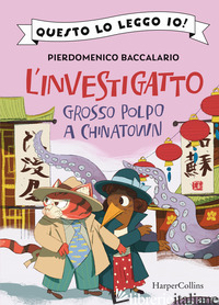 GROSSO POLPO A CHINATOWN. L'INVESTIGATTO