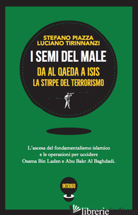 SEMI DEL MALE. DA AL QAEDA A ISIS LA STIRPE DEL TERRORISMO (I)