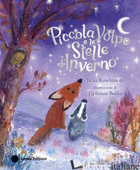 PICCOLA VOLPE E LE STELLE D'INVERNO. EDIZ. A COLORI