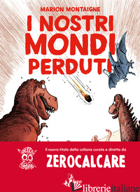 NOSTRI MONDI PERDUTI (I)