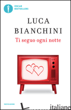 TI SEGUO OGNI NOTTE