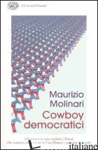 COWBOY DEMOCRATICI. CHI SONO E IN COSA CREDONO I LIBERAL CHE VOGLIONO CONQUISTAR