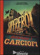 SUPEREROI DETESTANO I CARCIOFI. CON OCCHIALI 3D (I)